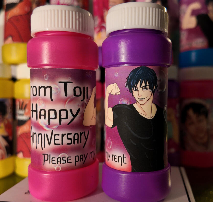 From Toji Happy Anniversary. Please pay my rent
